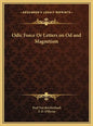 Odic Force Or Letters on Od and Magnetism - Hardcover