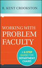 Working with Problem Faculty: A Six-Step Guide for Department Chairs - Hardcover