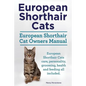 European Shorthair Cats. European Shorthair Cat Owners Manual. European Shorthair Cats care, personality, grooming, health and feeding all included. - Paperback