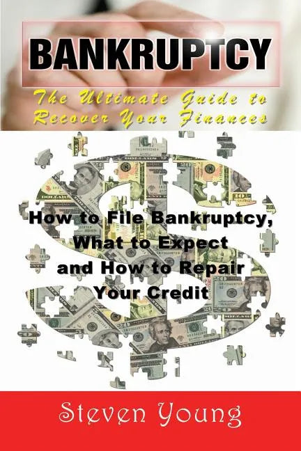 Bankruptcy: The Ultimate Guide to Recover Your Finances (Large Print): How to File Bankruptcy, What to Expect and How to Repair Yo - Paperback