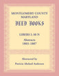Montgomery County, Maryland Deed Books: Libers L-M-N Abstracts, 1803-1807 - Paperback