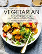 The Complete Vegetarian Cookbook: The Complete Guide to Cooking Healthy Vegetarian Dishes - Paperback