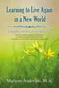 Learning to Live Again in a New World: A Journey from Loss to New Life - Paperback
