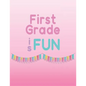First Grade is Fun: Memories of first grade to last a lifetime - Paperback