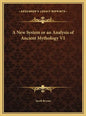 A New System or an Analysis of Ancient Mythology V1 - Hardcover