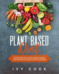 Plant Based Diet: The perfect plan to reset your body and boost your energy. A kick-start guide to cook and live your best. Easy meatles - Paperback