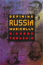 Defining Russia Musically: Historical and Hermeneutical Essays - Paperback