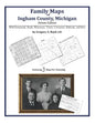 Family Maps of Ingham County, Michigan - Paperback