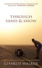 Through Sand & Snow: a man, a bicycle, and a 43,000-mile journey to adulthood via the ends of the Earth - Paperback