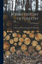 A Brief History of Forestry: in Europe, the United States and Other Countries - Paperback