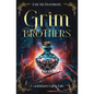 Grim Brothers: A Grimdark Fairy Tale (A Cursed Woods Novella) - Paperback