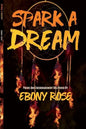 Spark A Dream: Poems and Encouragement - Paperback