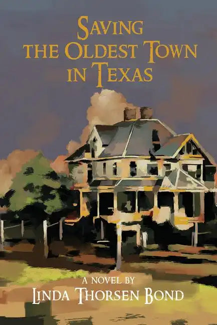 Saving the Oldest Town in Texas - Paperback