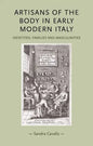 Artisans of the Body in Early Modern Italy: Identities, Families and Masculinities - Paperback