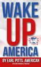 Wake Up America!!!: Views of a hard-hardworking, red blooded, flag waving, right thinking American - Paperback