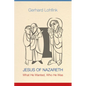 Jesus of Nazareth: What He Wanted, Who He Was - Paperback