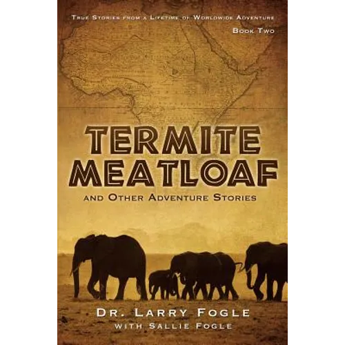 Termite Meatloaf and Other Adventure Stories - Paperback