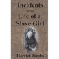 Incidents in the Life of a Slave Girl - Hardcover