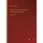 An Attic Philosopher in Paris; Un Philosophe sous les Toits: in large print - Paperback