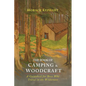 The Book of Camping & Woodcraft: A Guidebook For Those Who Travel In The Wilderness - Paperback