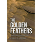 The Golden Feathers: History from a Bird's-Eye View - Paperback