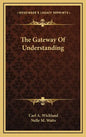 The Gateway of Understanding - Hardcover
