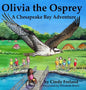 Olivia the Osprey: A Chesapeake Bay Adventure - Hardcover