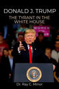 Donald J. Trump: The Tyrant in the White House - Paperback