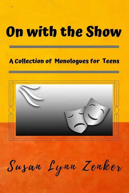 On with the Show: A Collection of Monologues for Teens - Paperback