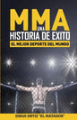 MMA, una historia de exito: El mejor deporte del mundo - Paperback
