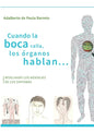 Cuando la boca calla, los órganos hablan...: Revelando los mensajes de los sintomas - Paperback