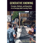 Generative Knowing: Principles, Methods, and Dispositions of an Emerging Adult Learning Theory - Paperback