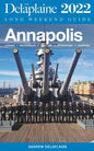 Annapolis - The Delaplaine 2022 Long Weekend Guide - Paperback