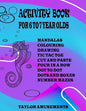 Activity Book for 6 to 7 Year Olds: Word Search, Mandalas, Tic Tac Toe, Four Across, Dot to Dot, Sudoku, Drawing, Colouring, Cut and Paste and Number - Paperback