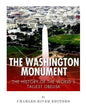 The Washington Monument: The History of the World's Tallest Obelisk - Paperback