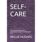 Self-Care: Nurturing Your Well-being: A Compassionate Guide to Cultivating Self-Care - Paperback