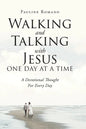 Walking and Talking with Jesus One Day at a Time: A Devotional Thought For Every Day - Paperback