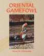 Oriental Gamefowl: A Guide for the Sportsman, Poultryman and Exhibitor of Rare Poultry Species and Gamefowl of the World - Paperback