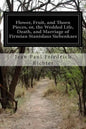 Flower, Fruit, and Thorn Pieces, or, the Wedded Life, Death, and Marriage of Firmian Stanislaus Siebenkaes - Paperback
