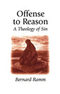 Offense to Reason: A Theology of Sin - Paperback