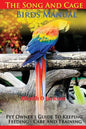 The Song And Cage Birds Manual: Pet Owner's Guide To Keeping, Feeding, Care And Training - Paperback