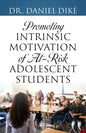 Promoting Intrinsic Motivation of At-Risk Adolescent Students - Paperback