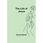 The Life of Jesus - Paperback