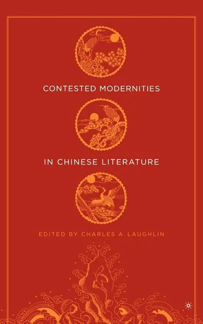 Contested Modernities in Chinese Literature - Hardcover