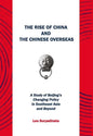 The Rise of China and the Chinese Overseas: A Study of Beijing's Changing Policy in Southeast Asia and Beyond - Paperback