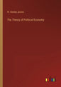 The Theory of Political Economy - Paperback