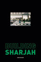 Building Sharjah - Hardcover