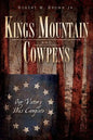 Kings Mountain and Cowpens: Our Victory Was Complete - Paperback