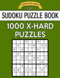 Sudoku Puzzle Book, 1,000 EXTRA HARD Puzzles: Bargain Sized Jumbo Book, No Wasted Puzzles With Only One Level - Paperback