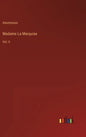 Madame La Marquise: Vol. II - Hardcover